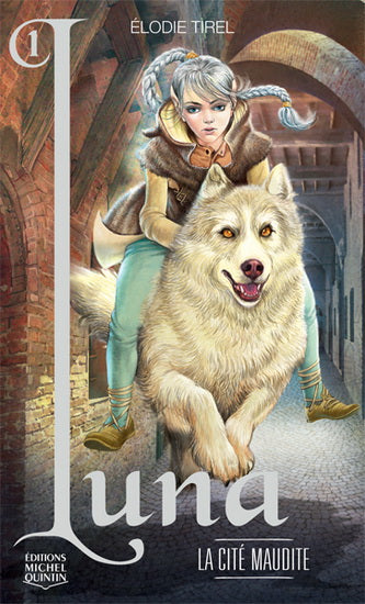 TIREL, Élodie : Luna T1 La Cité maudite MICHEL QUINTIN 9782894354308