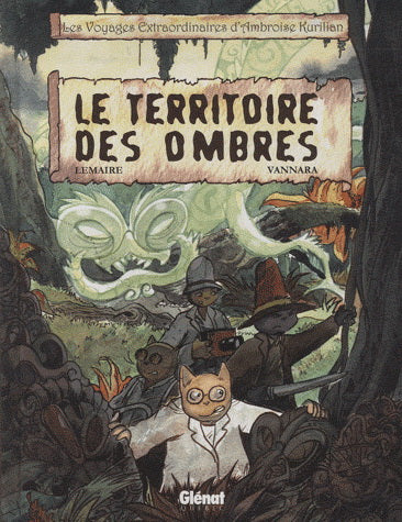 LEMAIRE VANNARA: Voyages extraord. d'ambroise kurilian T1 Le Territoire des ombres GLÉNAT 9782923621074