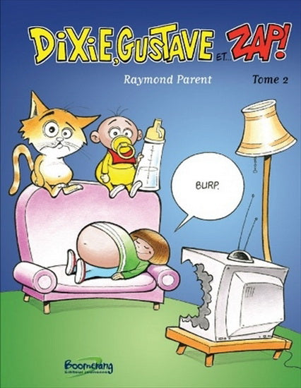 PARENT, Raymond : Dixie, Gustave et Zap! T2 BOOMERANG 9782895954613