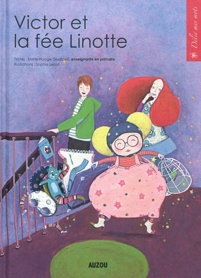 GIUDICELLI LEBOT : Victor et la fée Linotte, Délie mes mots AUZOU 9782733811740