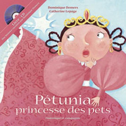 DEMERS LEPAGE Pétunia princesse des pets DOMINIQUE et CIE 9782895127895