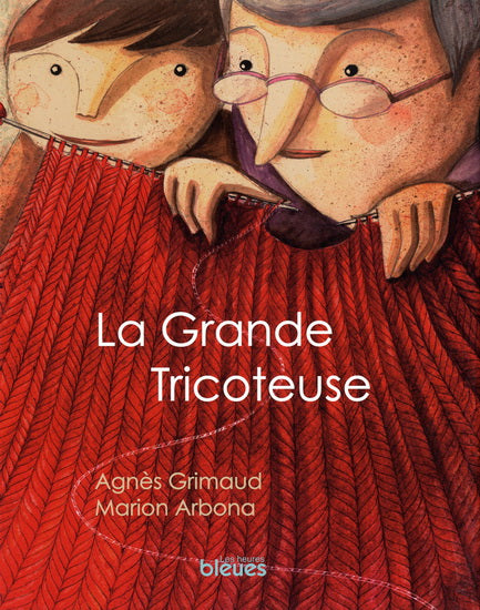 GRIMAUD ARBONA : La Grande tricoteuse HEURES BLEUES 9782922265651