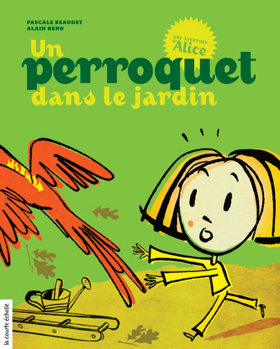 BEAUDET RENO : Un perroquet dans le jardin COURTE ÉCHELLE 9782896511822