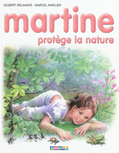 DELAHAYE MARLIER : Martine protège la nature CASTERMAN 9782203024793