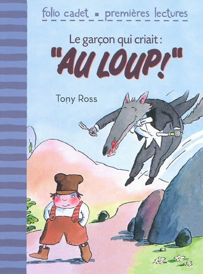 ROSS, Tony : Le Garçon qui criait : «Au loup !» Folio Cadet 9782070627516