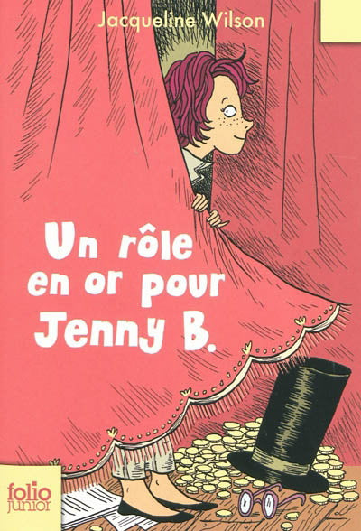 WILSON, Jacqueline : Un rôle en or pour Jenny B. GALLIMARD 9782070614783