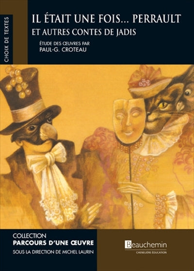 CROTEAU, Paul-G. : Il était une fois... BEAUCHEMIN 9782761654579