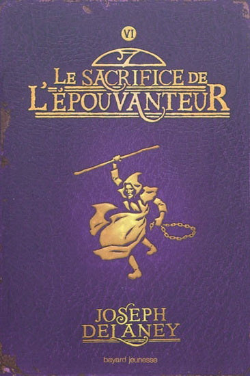 DELANEY, J T6 Le sacrifice de l'Épouvanteur BAYARD 9782747027984