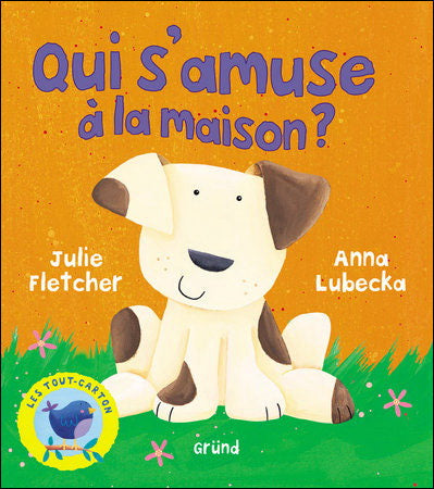 FLETCHER LUBECKA Qui s'amuse à la maison ? GRÜND 9782700028492