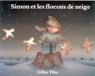 TIBO, Gilles : Simon et les flocons de neige TOUNDRA 9780887762758