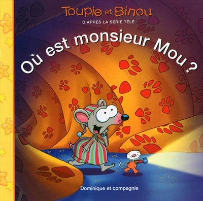 JOLIN TREMBLAY : Toupie et Binou, Où est monsieur Mou? DOM et CIE 9782895128069