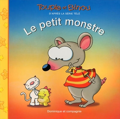 JOLIN TREMBLAY : Toupie et Binou, Le petit monstre DOM et CIE 9782895128083
