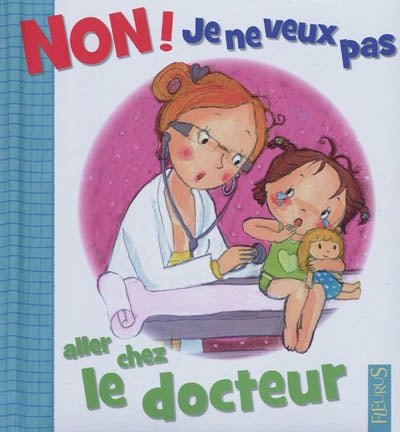 Non! Je ne veux pas aller chez docteur FLEURUS 9782215104322