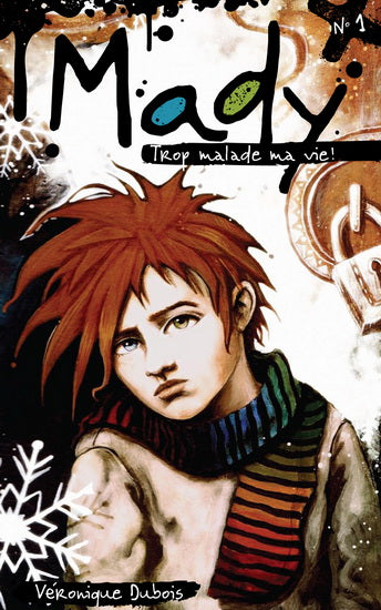DUBOIS, V : Mady T1 Trop malade, ma vie! BOOMERANG 9782895954910