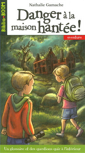GAMACHE, N Danger à la maison hantée! Biblio Boom 9782895954958