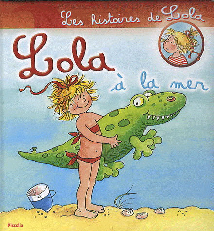 Les histoires de Lola : Lola à la mer, PICCOLIA 9782753013353
