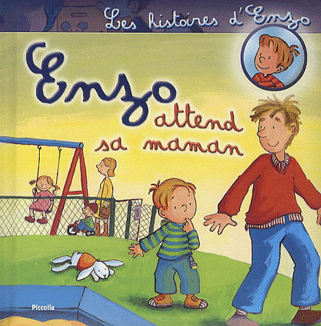 Les histoires d'Enzo : Enzo attend sa maman, PICCOLIA 9782753013391