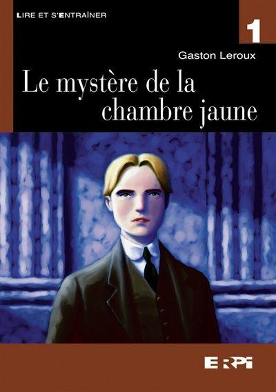 LEROUX, Gaston : Le mystère de la chambre jaune ERPI 9782761334952