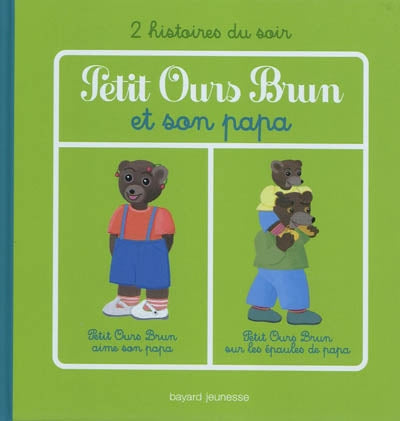 2 histoires du soir : Petit Ours Brun et son papa BAYARD 9782747029773