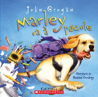 GROGAN COWDREY : Marley va à l'école SCHOLASTIC 9781443101707