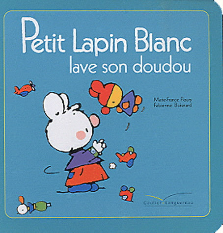 FLOURY BOISNARD: Petit Lapin blanc lave son doudou 9782012263154