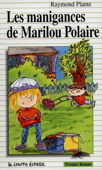 PLANTE, Raymond PR53 Les manigances de Marilou Polaire 9782890212749