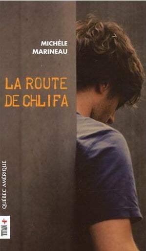 MARINEAU, Michèle : La Route de Chlifa QC AMÉRIQUE 9782764407943