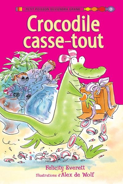 EVERETT DE WOLF : Crocodile casse-tout, Petit poisson deviendra grand N4 9781443101868
