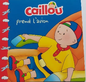 Caillou prend l'avion CHOUETTE 9782897183455