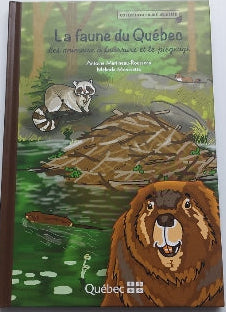 La faune du Québec : Les animaux à fourrure et le piégeage 9782550815693