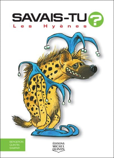 BERGERON QUINTIN SAMPAR Savais-tu ? Les hyènes 9782894354544