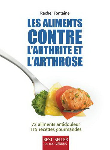 FONTAINE, Rachel : Aliments contre l'arthrite et l'arthrose CARDINAL 9782920943957