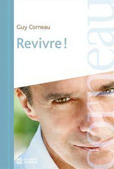 CORNEAU, Guy : Revivre L'HOMME 9782761929554