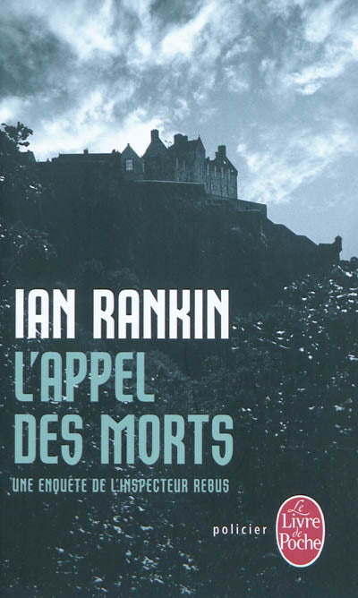 RANKIN, Ian : L'appel des morts LE LIVRE DE POCHE 9782253134046