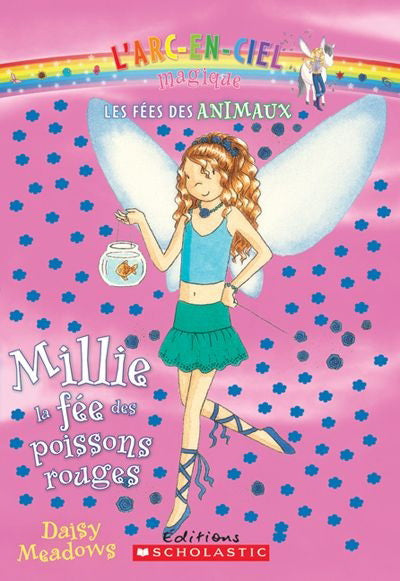 MEADOWS, D : L'arc-en-ciel magique T6 Millie, la fée des poissons rouges SCHOLASTIC 9781443103381