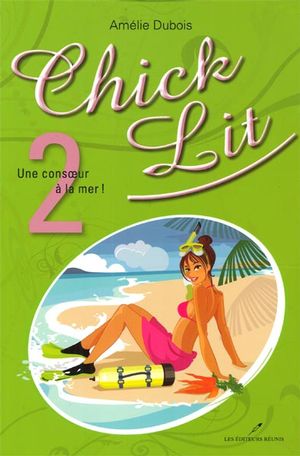 DUBOIS, Amélie T2 Chick Lit : Une consoeur à la mer 9782895851165