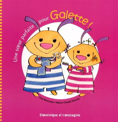ROUSSEAU FAVREAU:  Une soeur parfaite pour Galette 9782895129844