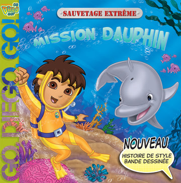 Go Diego Go : Mission dauphin, PRESSES AVENTURES 9782896602193