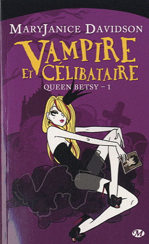 DAVIDSON, M : Vampire et célibataire T1 Queen Betsy MILADY 9782811204686