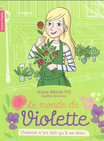 POL, Anne-Marie : Le monde de Violette T2 Violette n'en fait qu'à sa tête ! FLAMMARION 9782081230422