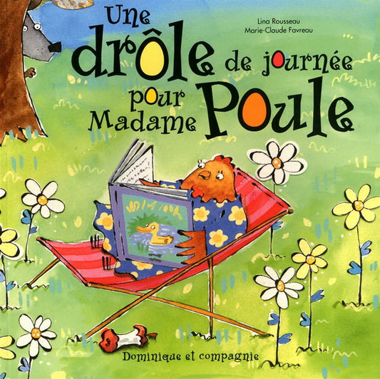 ROUSSEAU FAVREAU:  Une drôle de journée pour Madame Poule DOM et CIE 9782895129431