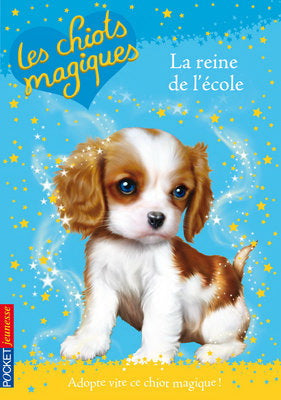 BENTLEY, S T9 Les chiots magiques: La Reine de l'école POCKET 9782266210676