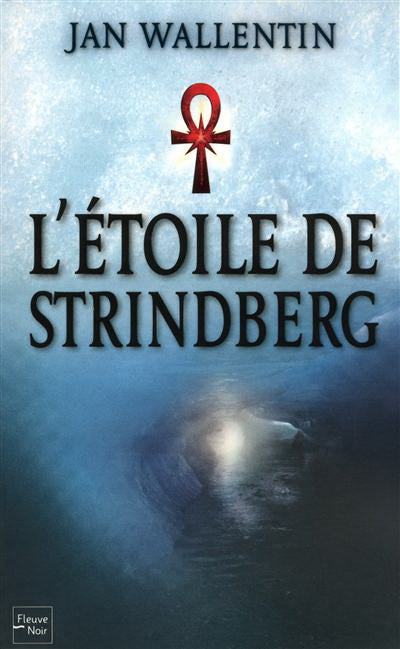 WALLENTIN, Jan : L'étoile de Strindberg FLEUVE NOIR 9782265092594