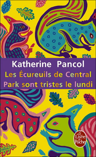 PANCOL, Katherine: Les écureuils de Central Park sont tristes le lundi 9782253161950