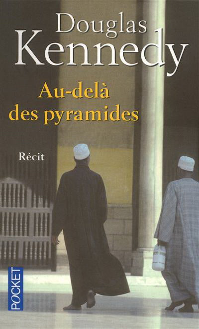 KENNEDY, Douglas : Au-delà des pyramides POCKET 9782266210560