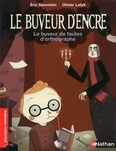 SANVOISIN LATYK : Le buveur d'encre, Buveur de fautes d'orthographe, Premiers romans NATHAN 9782092534878