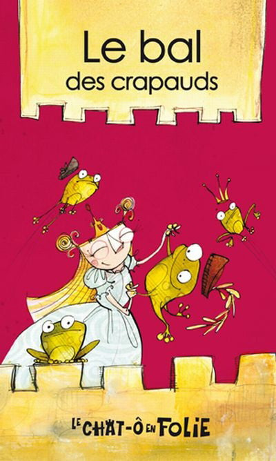 BERGERON, A  Le bal des crapauds Chat-Ô 9782895911258