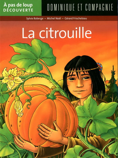 À pas de loup DÉCOUVERTE: La Citrouille, reine des courges 9782896860951