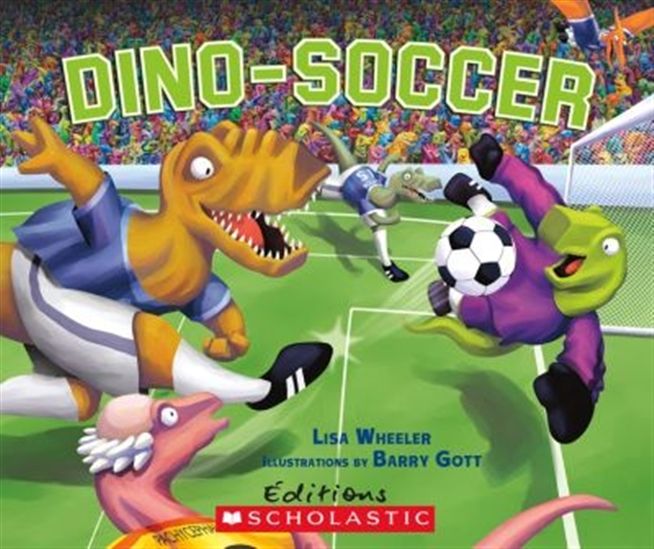 WHEELER GOTT : Dino-soccer SCHOLASTIC 9781443113014