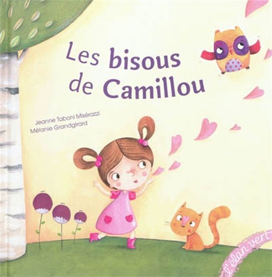 MISÉRAZZI GRANDGIRARD : Les Bisous de Camillou L'ÉLAN VERT 9782844551962